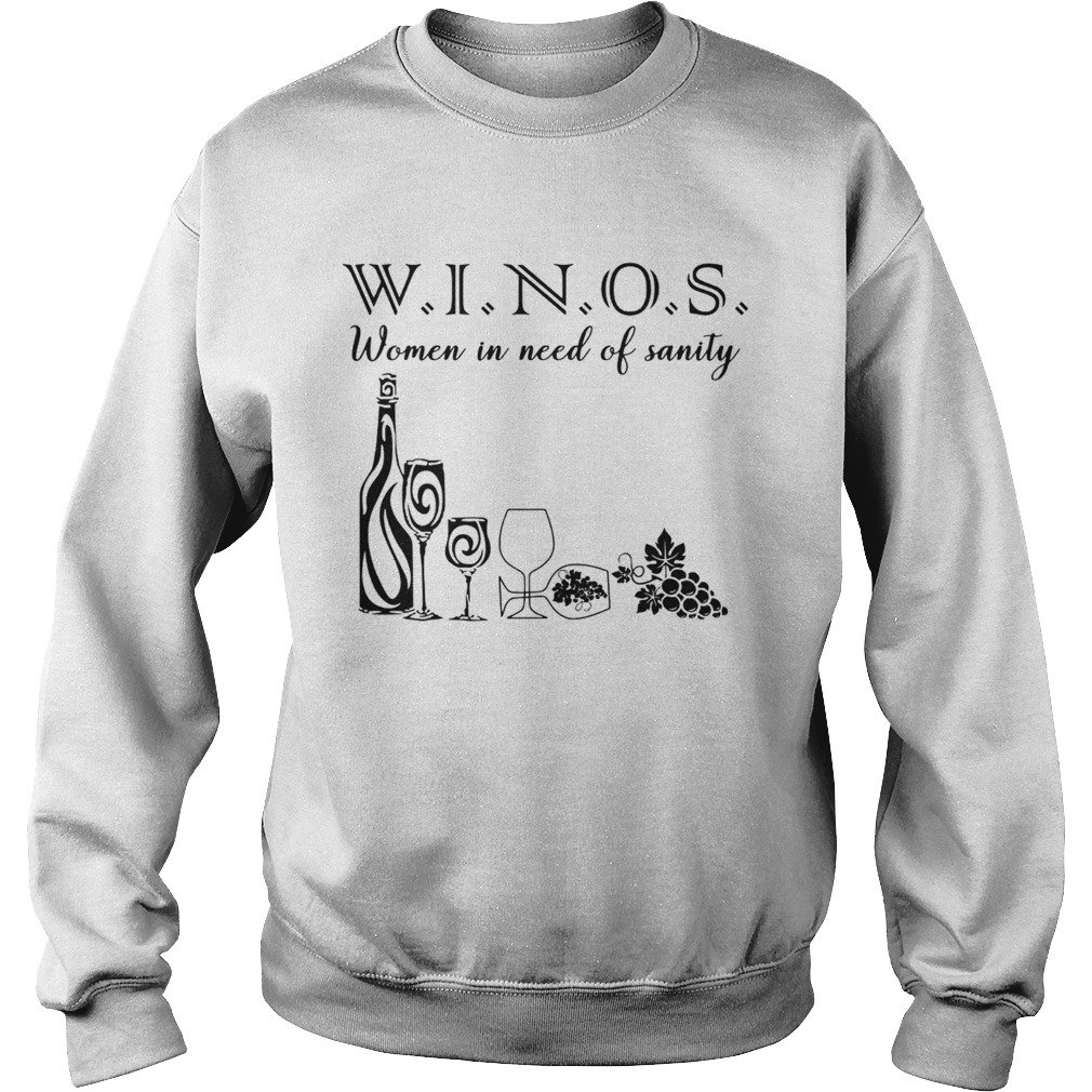 Winos Women in Need of Sanity Sweatshirt