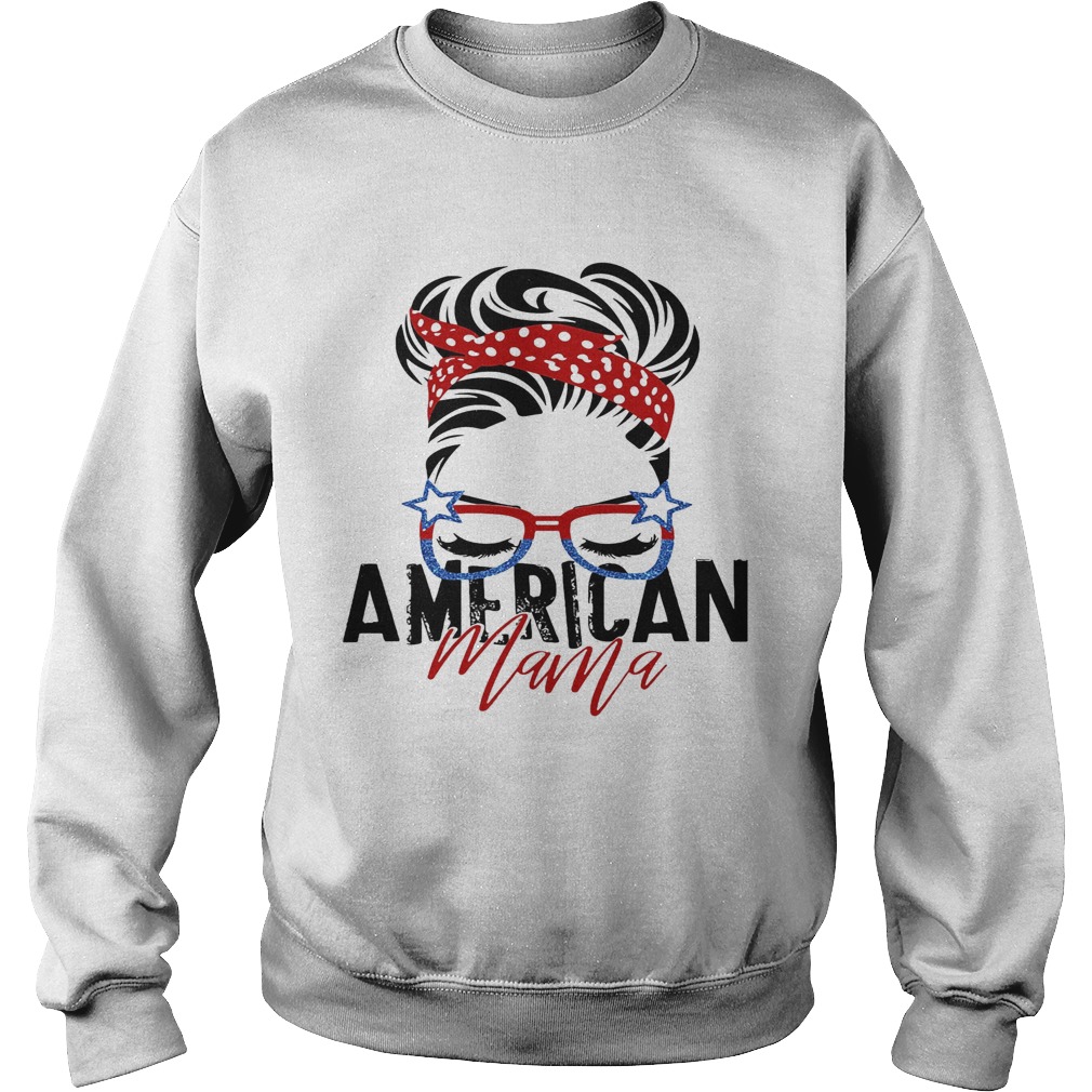 Woman american mama 4th of july independence day Sweatshirt