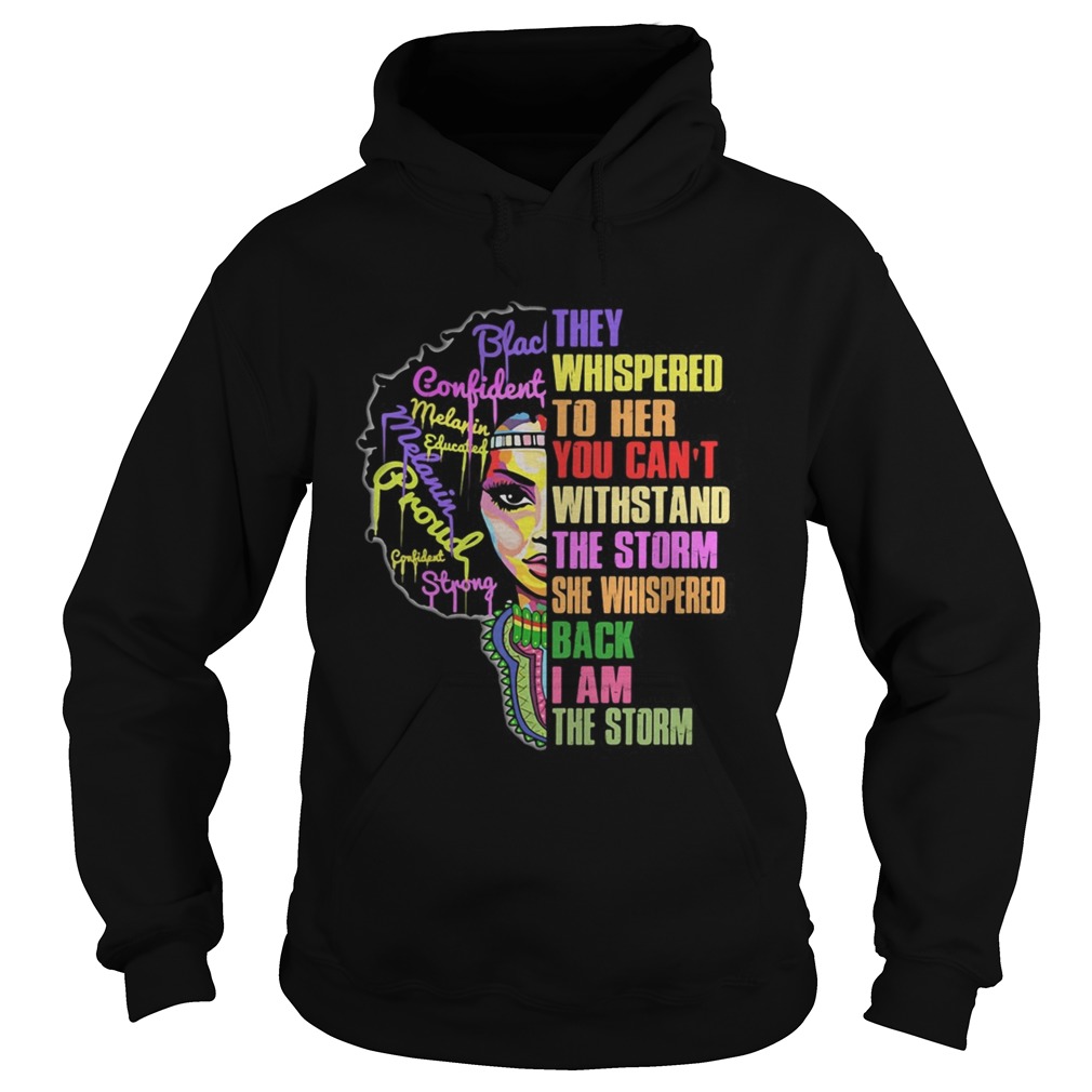 Woman they whispered to her you cannot withstand the storm she whispered back i am the storm Hoodie