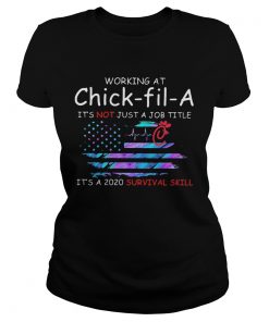 Working at chickfila its not just a job title its a 2020 survival skill american flag independe Classic Ladies