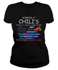 Working at chilis in the box its not just a job title its a 2020 survival skill american flag in Classic Ladies