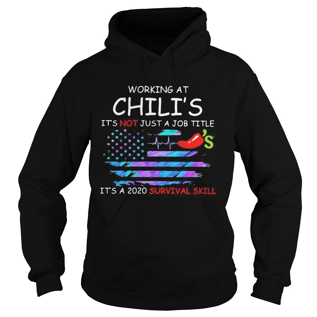Working at chilis in the box its not just a job title its a 2020 survival skill american flag in Hoodie