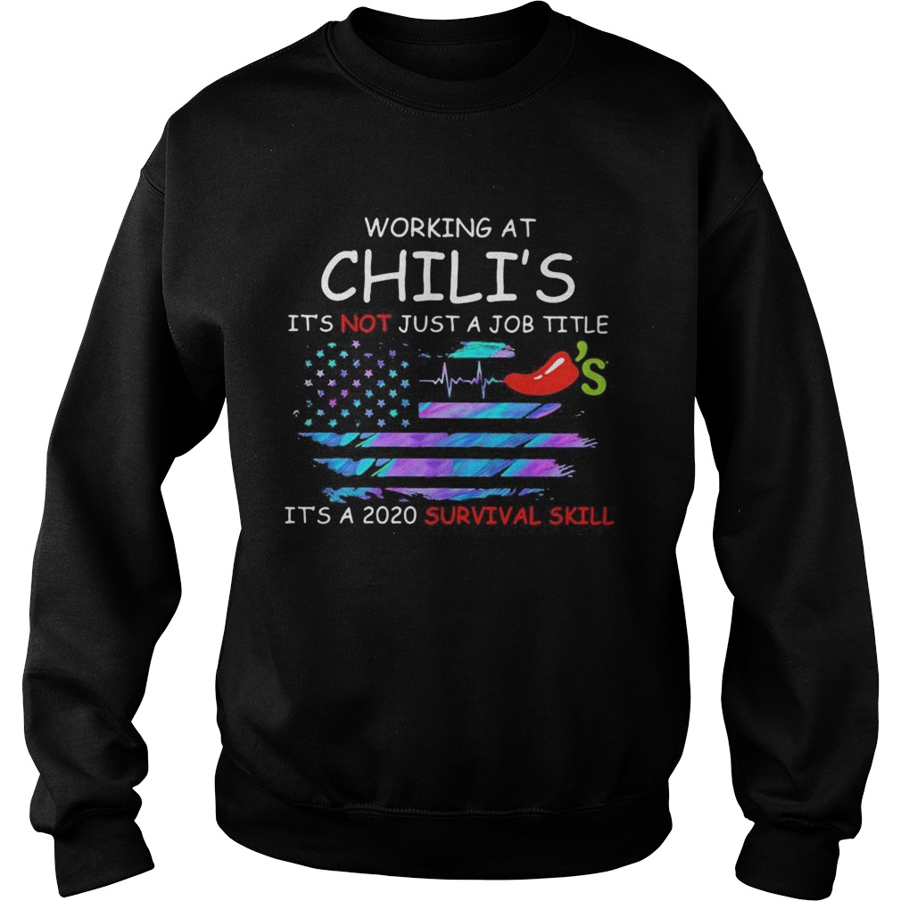 Working at chilis in the box its not just a job title its a 2020 survival skill american flag in Sweatshirt