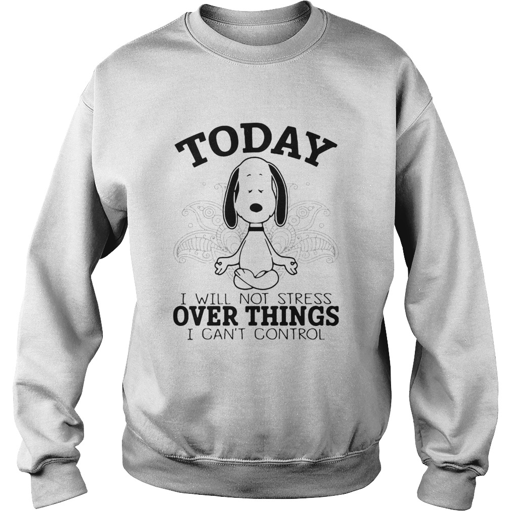 Yoga snoopy i will not stress over things i cant control Sweatshirt