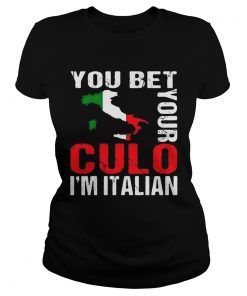 You Bet Your Culo Im Italian  Classic Ladies