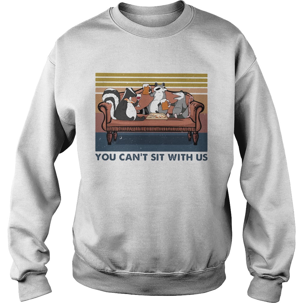 You Cant Sit With Us Squirrel Couch Vintage Retro Sweatshirt