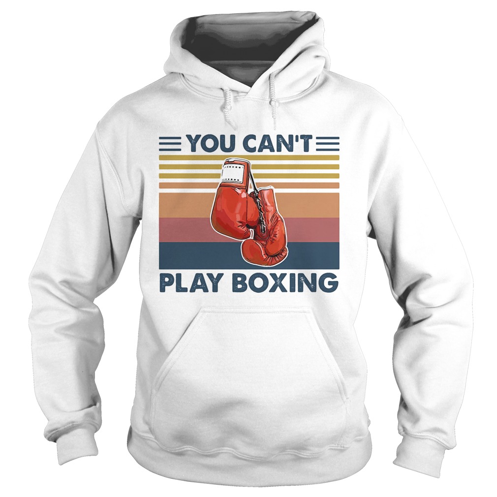 You cant play boxing vintage retro Hoodie