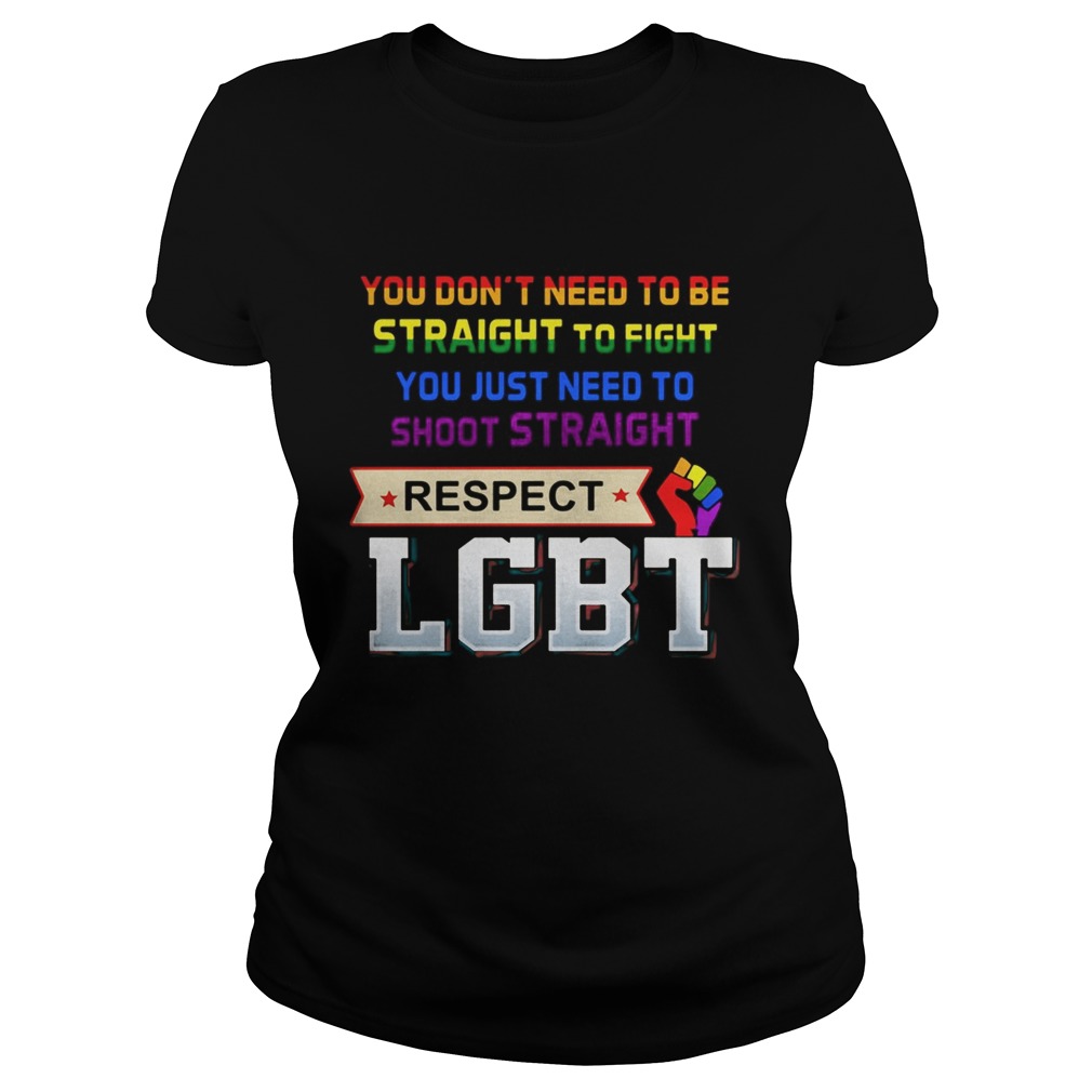 You dont need to be straight to fight you just need to shoot straight respect LGBT Classic Ladies