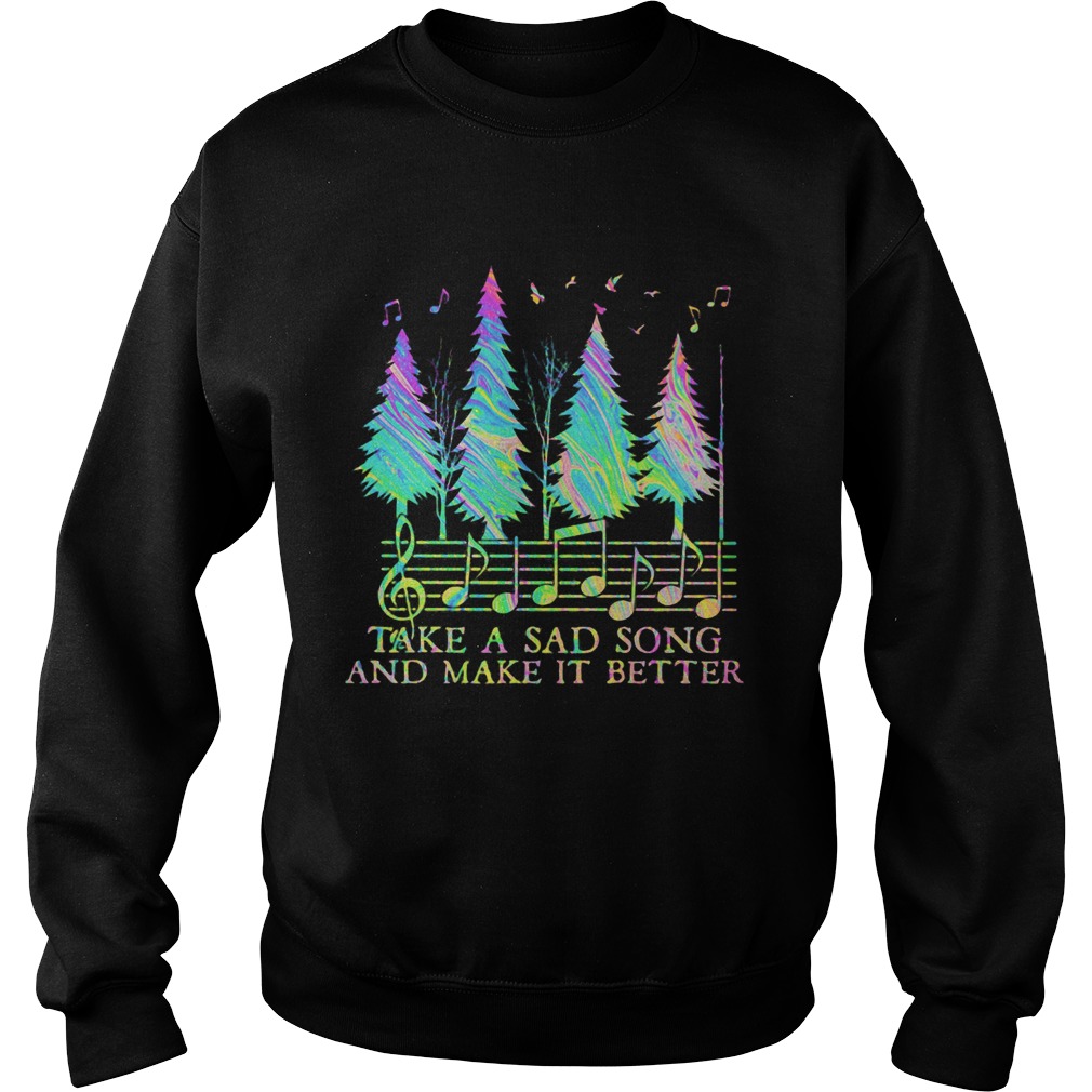 staves take a sad song and make it better Sweatshirt