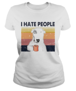1597720563Bull Terrier Dog I Hate People Vintage  Classic Ladies