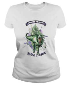 1597720656Dinosaur Licensed To Carry Small Arm  Classic Ladies