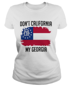 1597720768Donâ€™t California My Georgia Flag  Classic Ladies