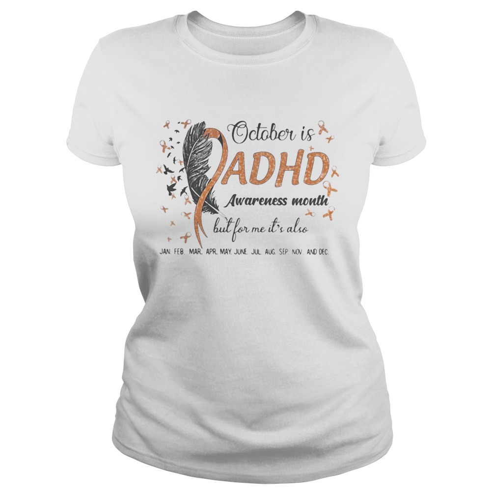 1597809656OCTOBER IS ADHD AWARENESS MONTH BUT FOR ME ITâ€™S ALSO JAN FEB MAR APR MAY JUNE JUL AUG SEP NOV AND D Classic Ladies