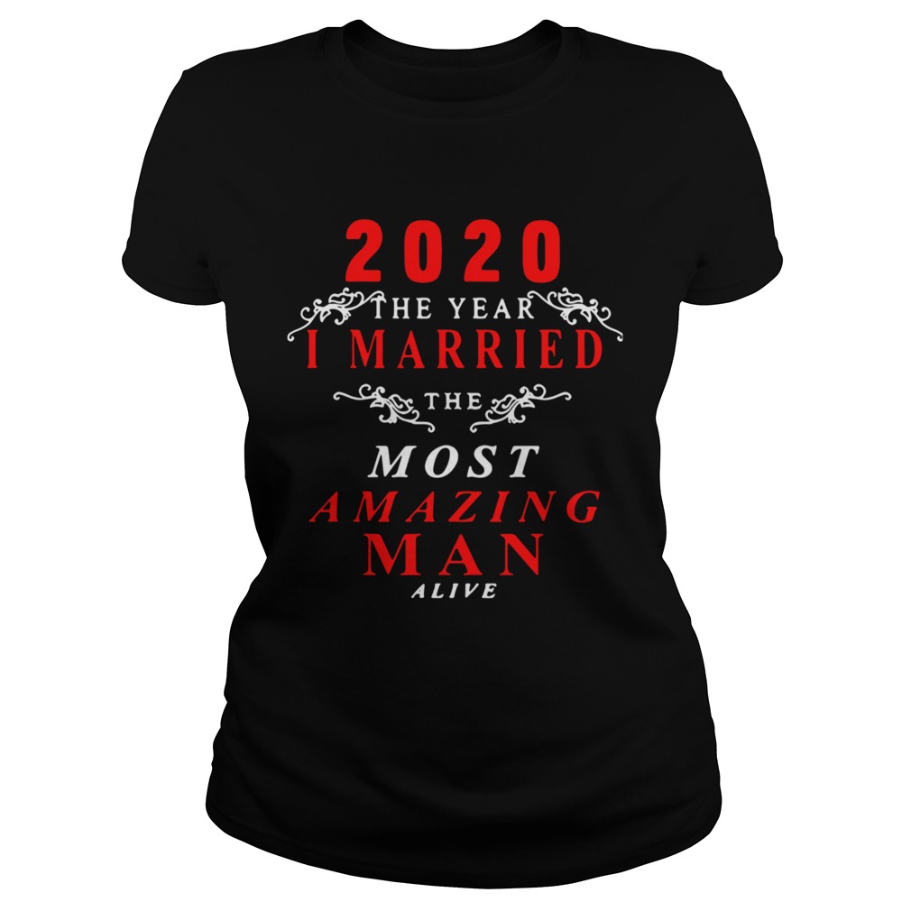 2020 The Year I Married The Most Amazing Man Alive Classic Ladies