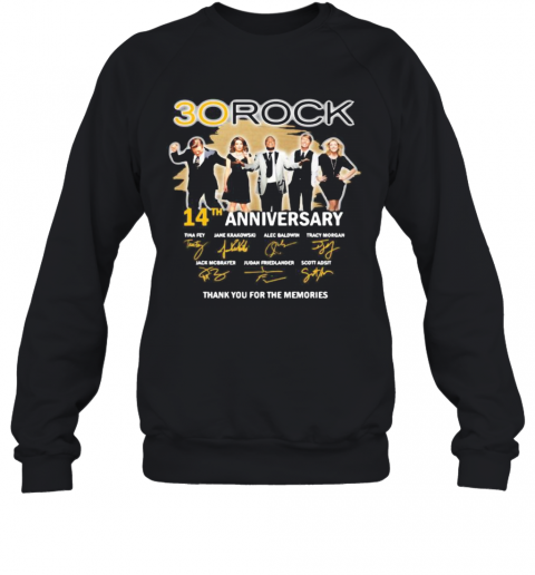 30 Rock 14Th Anniversary Thank You For The Memories Signatures T-Shirt Unisex Sweatshirt