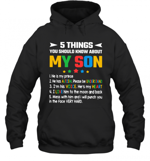 5 Thing You Should Know About My Son 1 He Is My Prince 2 He Has Autism T-Shirt Unisex Hoodie