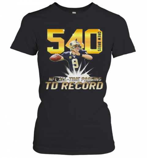 540 Drew Brees Touchdowns Nfl All Time Passing Record Football T-Shirt Classic Women's T-shirt