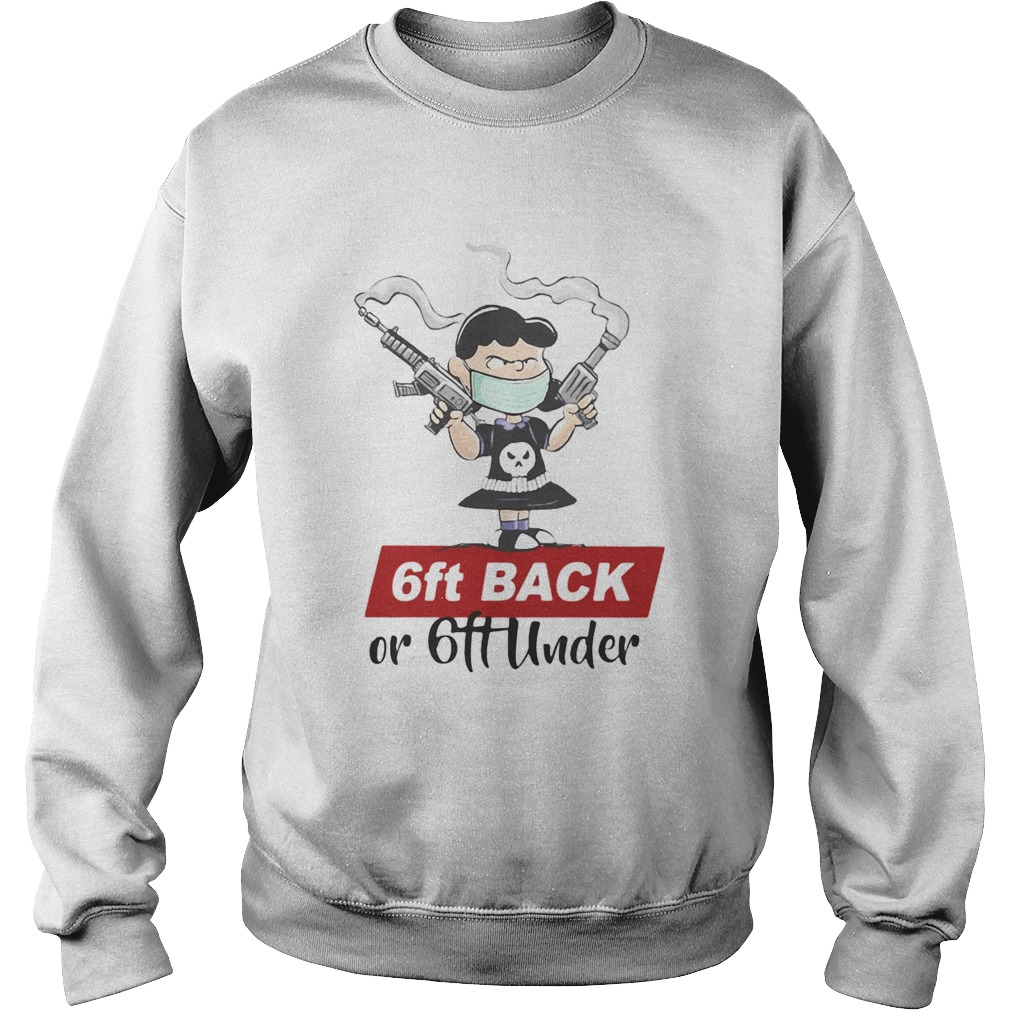 6FT BACK OR 6FT UNDER THE GIRL GUN MASK Sweatshirt