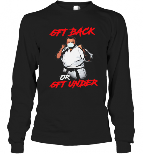 6Ft Back Or 6Ft Under T-Shirt Long Sleeved T-shirt 