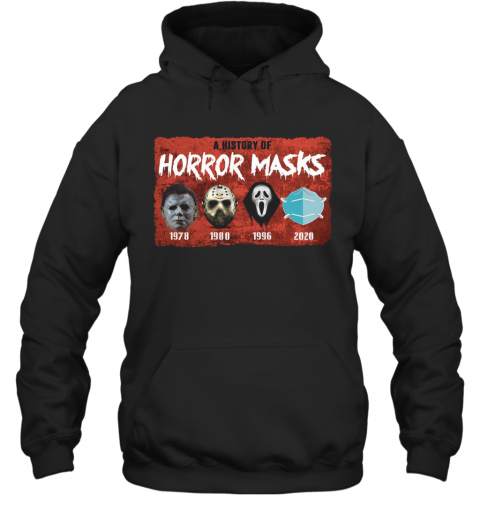 A History Of Horror Masks 1976 1980 1996 2020 T-Shirt Unisex Hoodie