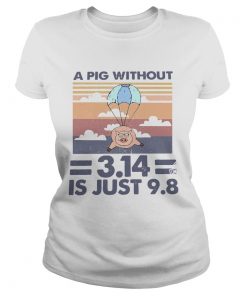 A Pig Without 314 Is Just 98 Vintage  Classic Ladies