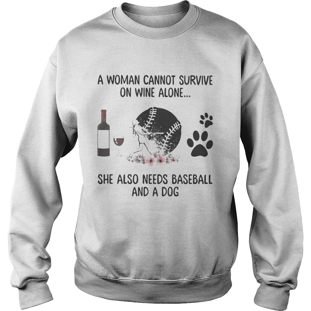 A woman cannot survive wine alone she also needs baseball and a paw dog flowers Sweatshirt