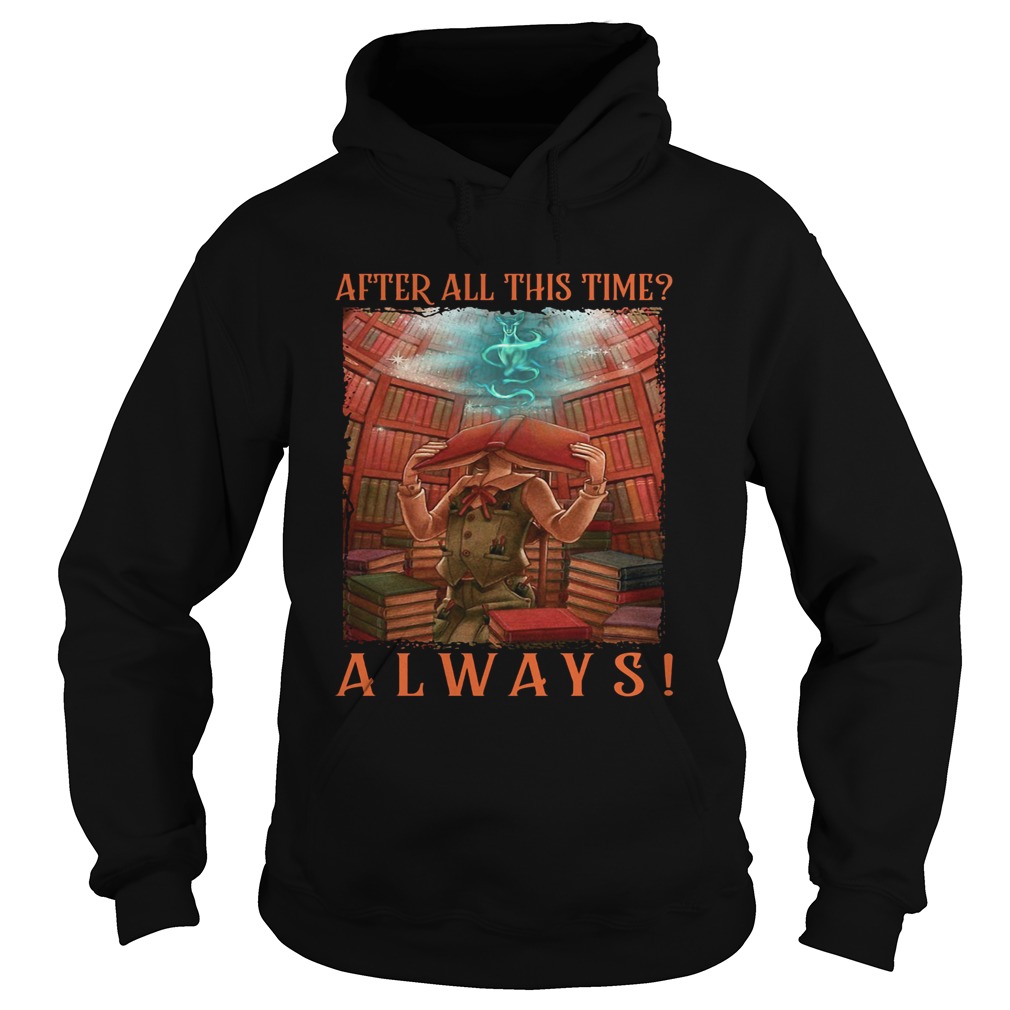 AFTER ALL THIS TIME ALWAYS LIBRARY Hoodie