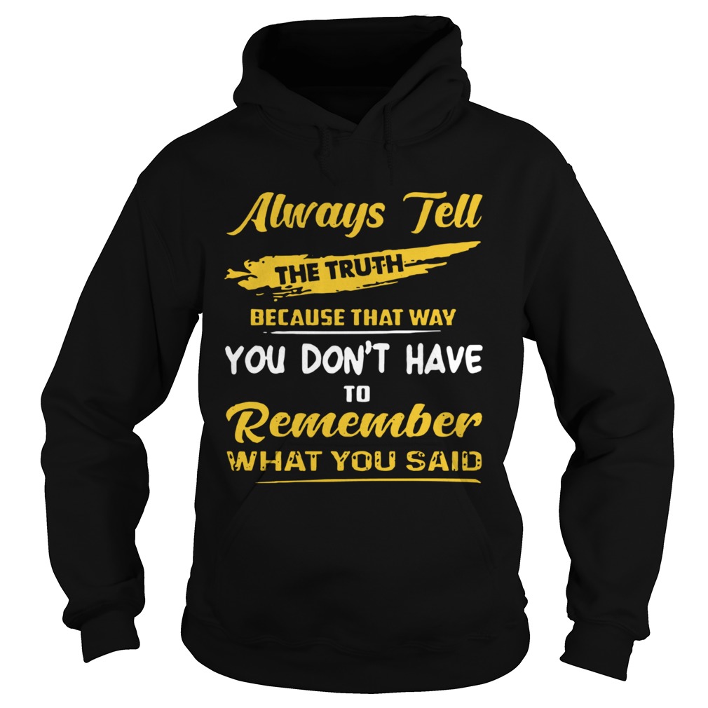 Always Tell The Truth Hoodie