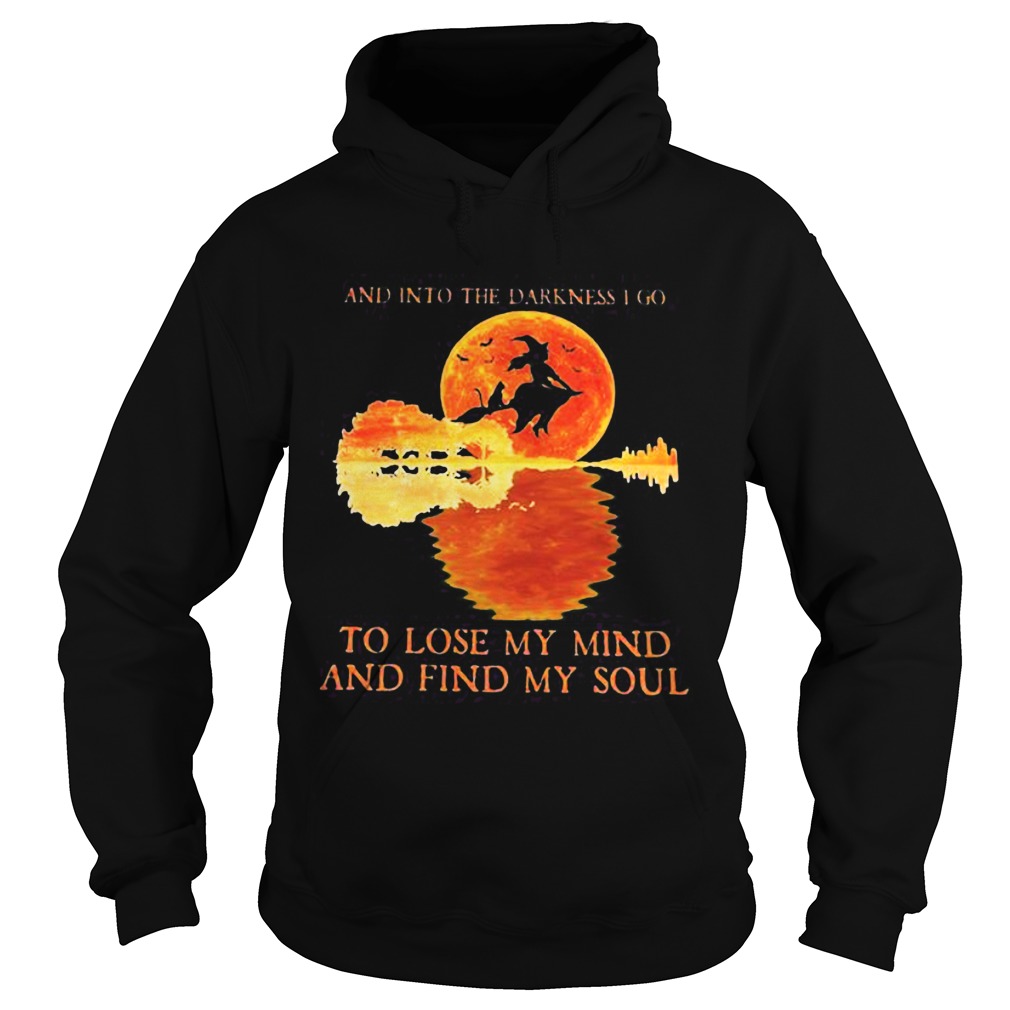 And Into The Darkness I Go To Lost My Mind And Find My Soul Witch Sunset Halloween Hoodie