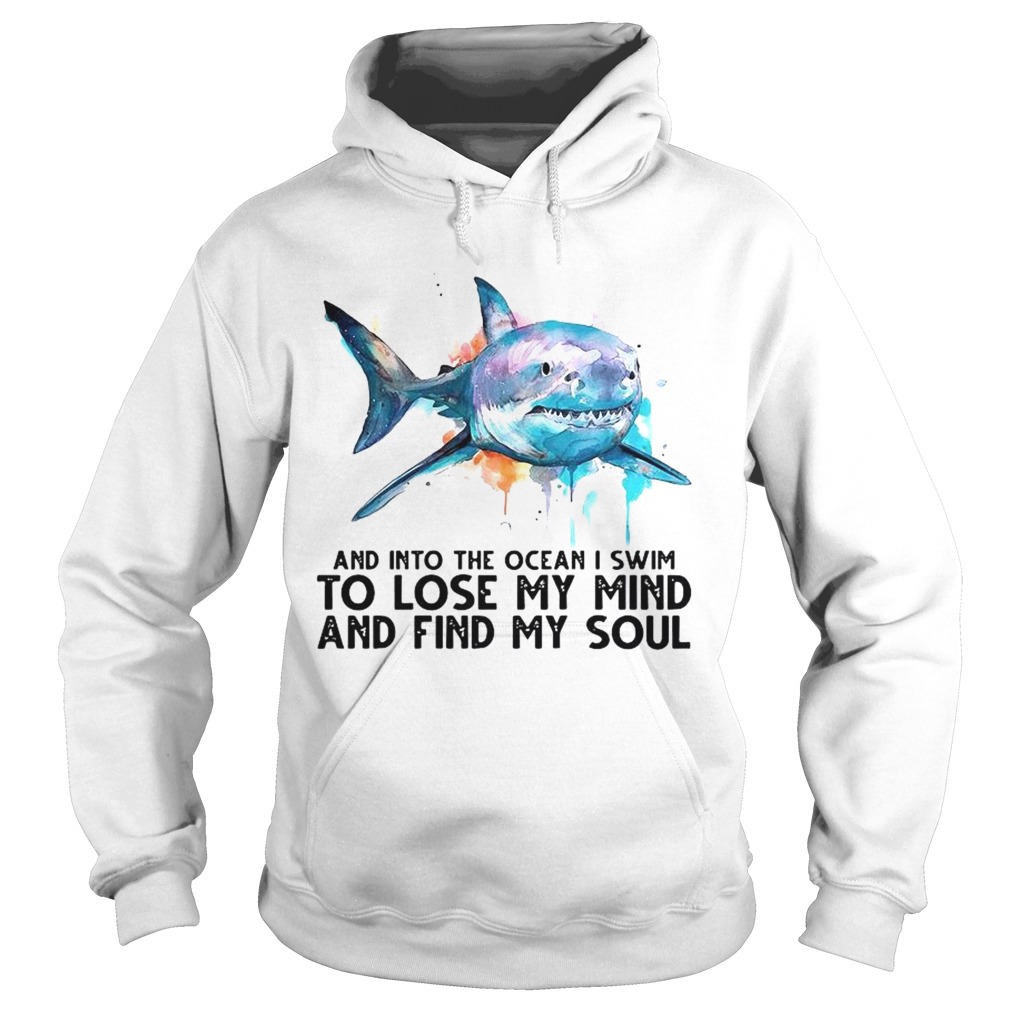 And Into The Ocean I Swim To Lose My Mind And Sind My Soul Hoodie