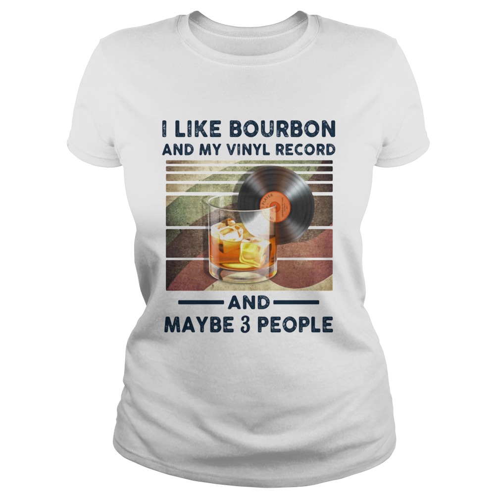 And My Vinyl Record And Maybe 3 People Classic Ladies