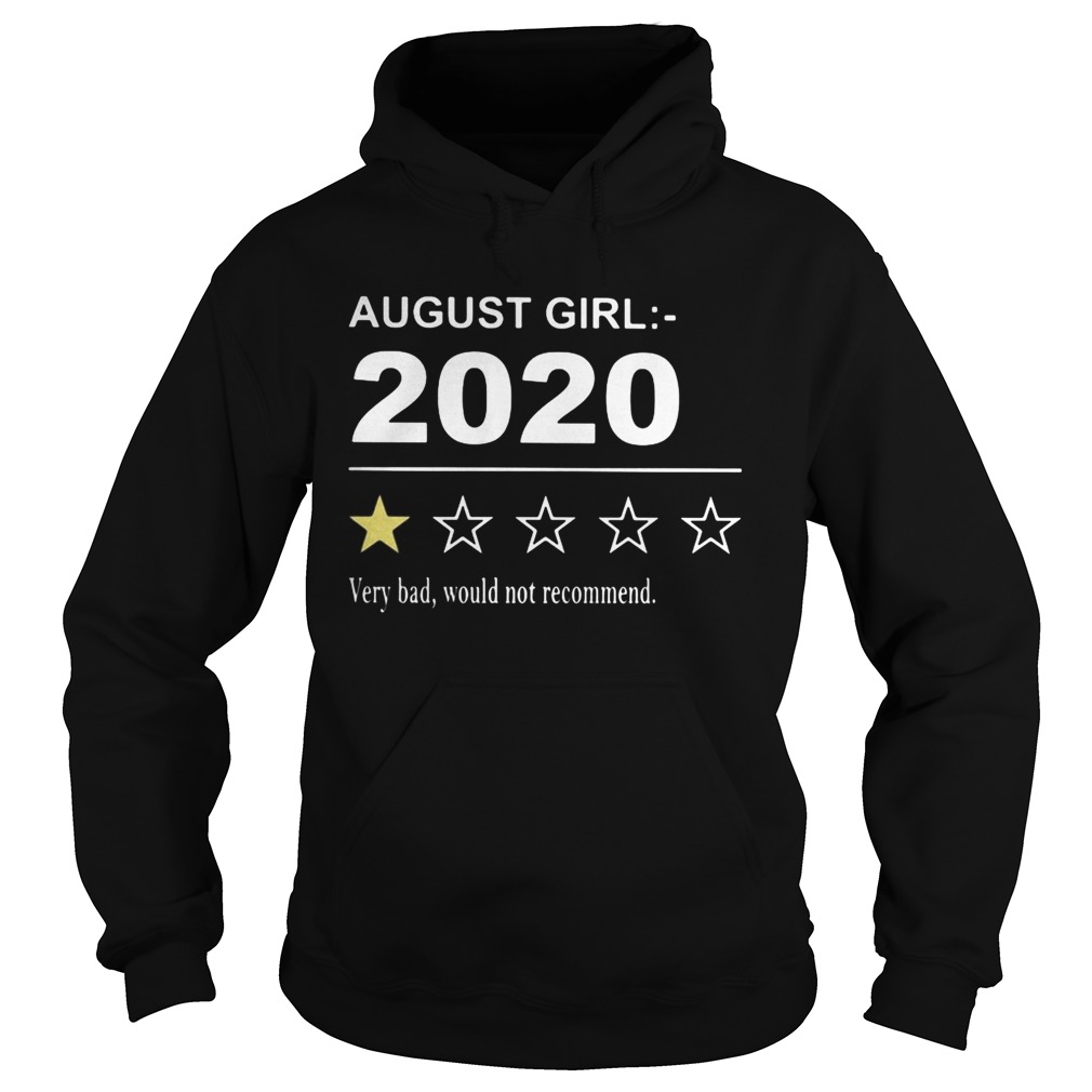 August girl 2020 very bad would not recommend stars Hoodie