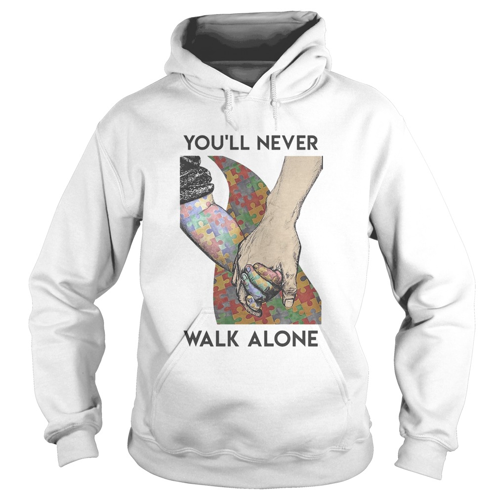 Autism Youll never walk alone Hoodie
