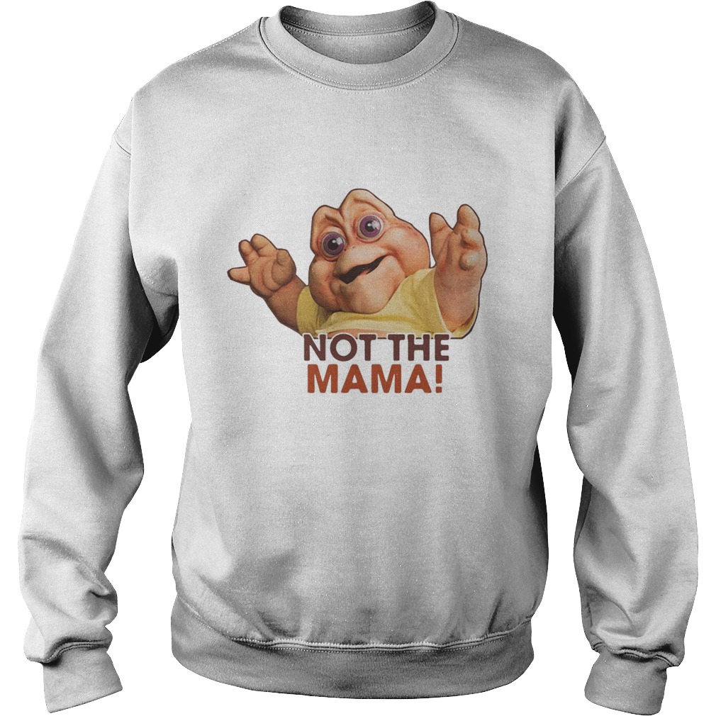 Baby Familia Dinossauro Not The Mama Sweatshirt