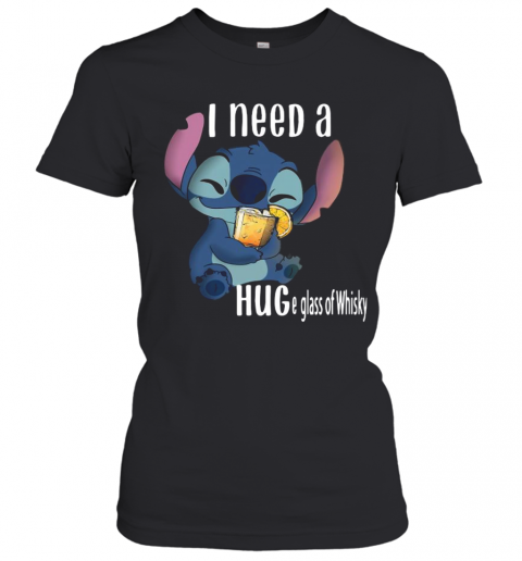 Baby Stitch I Need A Hug A Glass Of Whisky T-Shirt Classic Women's T-shirt