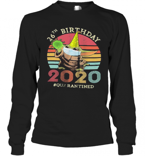Baby Yoda 26Th Birthday 2020 Quarantined Vintage Retro T-Shirt Long Sleeved T-shirt 