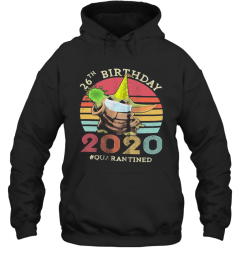 Baby Yoda 26Th Birthday 2020 Quarantined Vintage Retro T-Shirt Unisex Hoodie