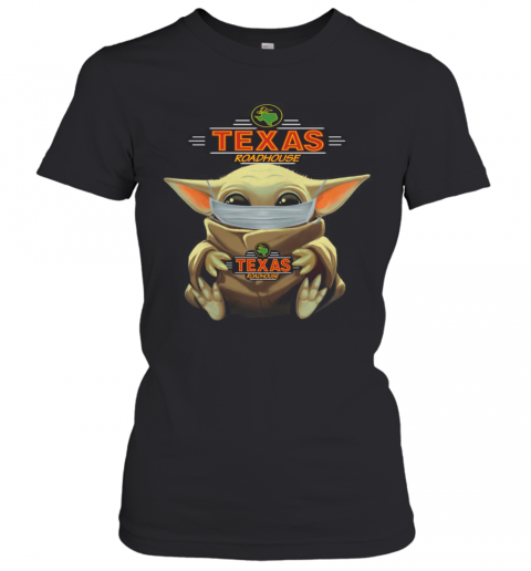 Baby Yoda Face Mask Hug Texas Roadhouse T-Shirt Classic Women's T-shirt