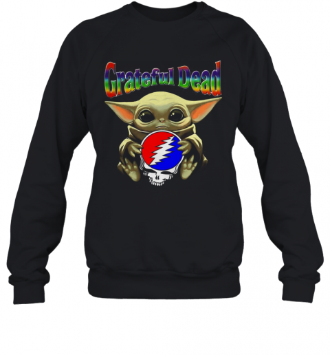 Baby Yoda Hug Grateful Dead T-Shirt Unisex Sweatshirt