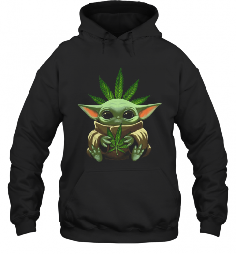 Baby Yoda Hug Marijuana T-Shirt Unisex Hoodie