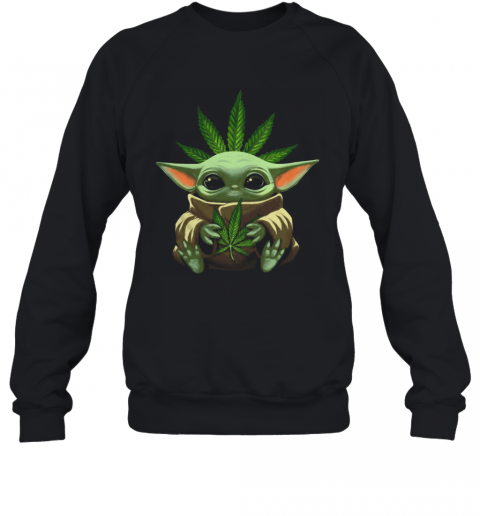 Baby Yoda Hug Marijuana T-Shirt Unisex Sweatshirt