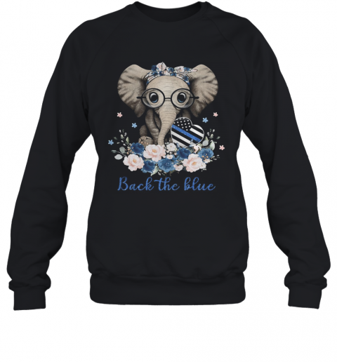 Back The Blue Elephants Heart Glasses Flower Cute T-Shirt Unisex Sweatshirt
