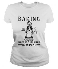 Baking Because Murder Is Wrong  Classic Ladies