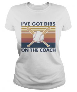 Baseball Ive Got Dibs On The Coach Vintage Retro  Classic Ladies