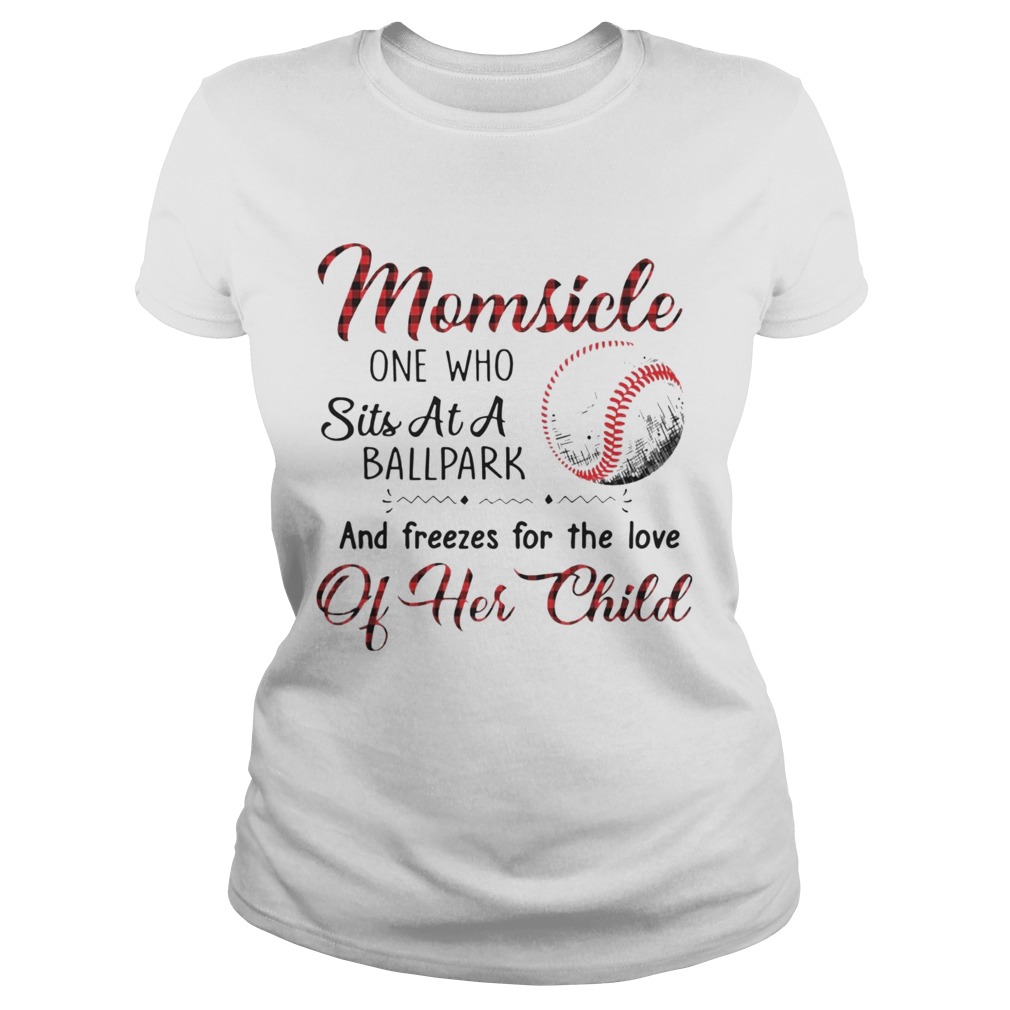 Baseball Momsicle One Who Sits At A Ballpark Classic Ladies