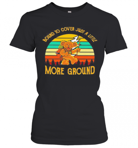 Bear Bound To Cover Just A Little More Ground Vintage Retro T-Shirt Classic Women's T-shirt
