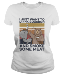 Bear I just want to drink bourbon and smoke some meat vintage retro  Classic Ladies