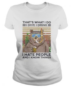 Bear thats what i do i dive i drink i hate people and i know things vintage retro  Classic Ladies