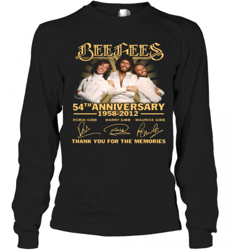 Bee Gees 54Th Anniversary 1958 2012 Thank You For The Memories Signatures T-Shirt Long Sleeved T-shirt 