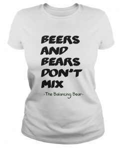 Beers and bears dont mix The Balancing Bear  Classic Ladies